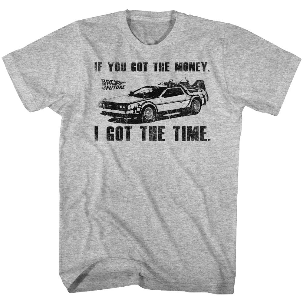 Back to the Future If You Got The Money Grey T-shirt